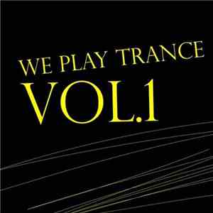Various - We Play Trance Vol. 1 mp3 album