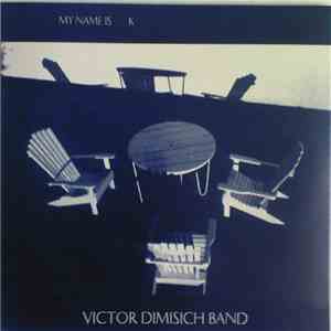 Victor Dimisich Band - My Name Is K mp3 album