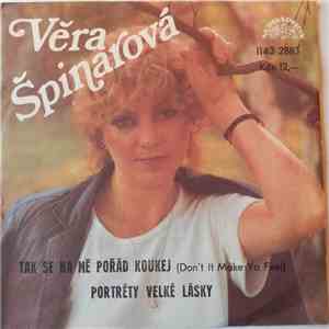 Věra Špinarová - Tak Se Na Mě Pořád Koukej / Portrét Velké Lásky mp3 album