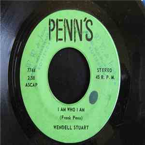 Wendell Stuart - I Am Who I Am / Where Ya' Gonna ' Go Next Year mp3 album