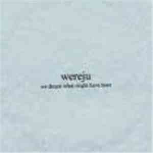Wereju - We Dream What Might Have Been mp3 album