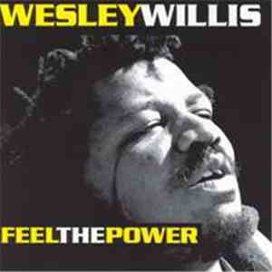 Wesley Willis - Feel The Power mp3 album