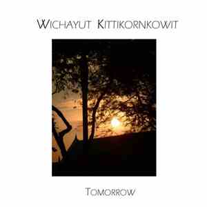 Wichayut Kittikornkowit - Tomorrow mp3 album