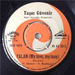 Yaşar Güvenir & Vasfi Uçaroğlu Orkestrası - Yalan (My Love, My Love) / Nerdesin (Slow-Fox) mp3 album