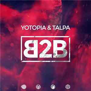 Yotopia & Talpa - B2B mp3 album