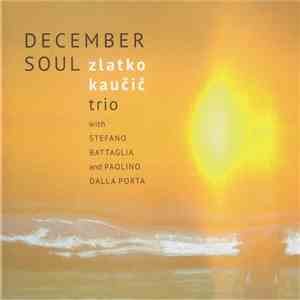Zlatko Kaučič Trio - December Soul mp3 album