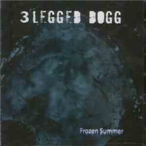 3 Legged Dogg - Frozen Summer mp3 album