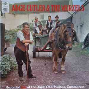 Adge Cutler & The Wurzels - Recorded Live At The Royal Oak, Nailsea, Zummerzet mp3 album