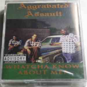 Aggravated Assault  - Whatcha Know About Me? mp3 album