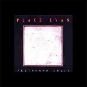 Aketagawa Shoji - Place Evan mp3 album