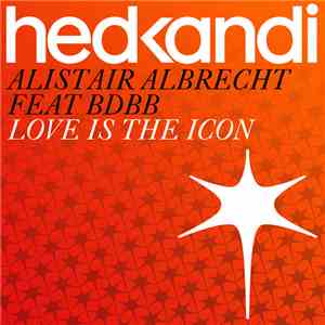 Alistair Albrecht ft BDBB - Love Is The Icon mp3 album
