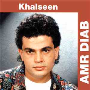 Amr Diab - Khalseen mp3 album