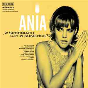 Ania - W Spodniach Czy W Sukience? mp3 album