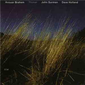 Anouar Brahem, John Surman, Dave Holland - Thimar mp3 album