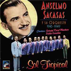 Anselmo Sacasas Y Su Orquesta - Sol Tropical mp3 album
