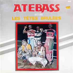 Atebass Et Les Têtes Brulées - Atebass Et Les Têtes Brulées mp3 album
