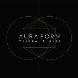 Aura Form - Vesica Pisces mp3 album