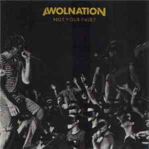 Awolnation - Not Your Fault mp3 album