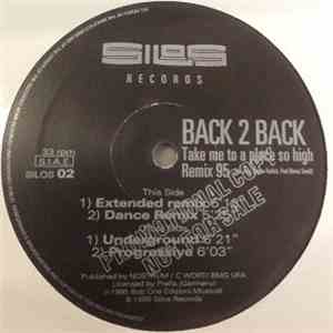 Back To Back  - Take Me To A Place So High (Remix 95) mp3 album