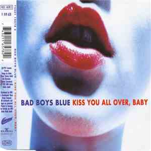 Bad Boys Blue - Kiss You All Over, Baby mp3 album
