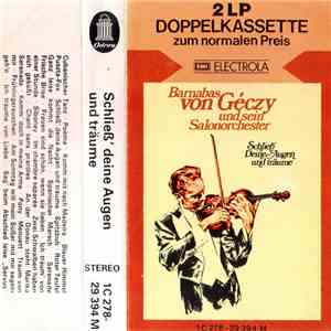 Barnabas von Géczy Und Sein Salonorchester - Schließ' Deine Augen Und Träume mp3 album