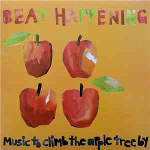 Beat Happening - Music To Climb The Apple Tree By mp3 album