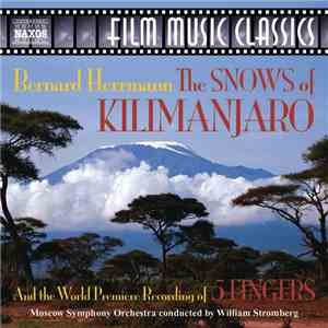 Bernard Herrmann / Moscow Symphony Orchestra • William Stromberg - The Snows of Kilimanjaro / 5 Fingers mp3 album