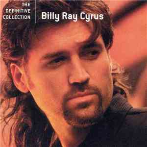 Billy Ray Cyrus - The Definitive Collection mp3 album