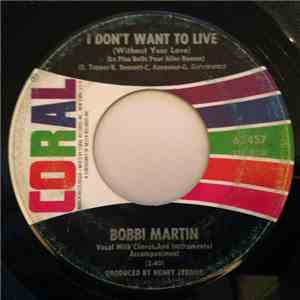 Bobbi Martin - I Don't Want To Live / Holding Back The Tears mp3 album