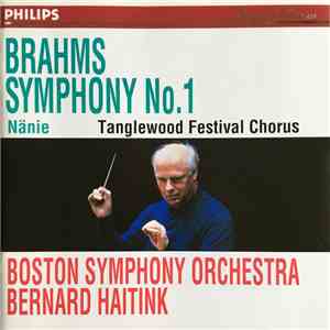 Brahms, Boston Symphony Orchestra, Tanglewood Festival Chorus, Bernard Haitink - Symphony No. 1 / Nänie mp3 album