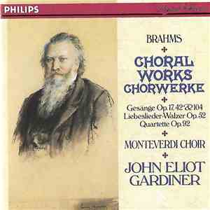 Brahms - Monteverdi Choir, John Eliot Gardiner - Chorwerke / Choral Works mp3 album