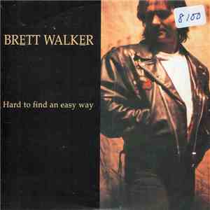 Brett Walker - Hard To Find An Easy Way mp3 album