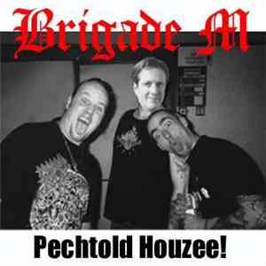 Brigade M - Pechtold Houzee! / Volkert Is Een Mietje mp3 album