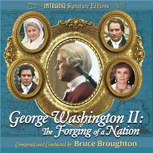 Bruce Broughton - George Washington II: The Forging Of A Nation mp3 album