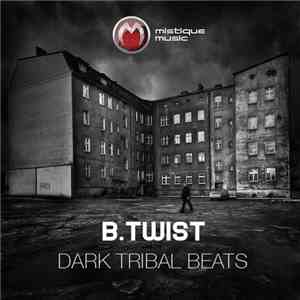 B.Twist - Dark Tribal Beats mp3 album