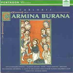 Carl Orff - Plovdiv Philharmonic Orchestra /Philharmonic Orchestra & Choir Of The Plovidiv Opera House Plovdiv's Children's Choir / Borislav Ivanov  / Svetla Nikolova / Valentin Genchev, Petio Odadjiev - Carmina Burana mp3 album