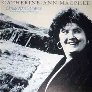 Catherine-Ann MacPhee - Cànan Nan Gàidheal = The Language Of The Gael mp3 album