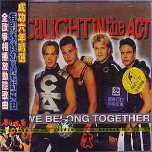 Caught In The Act  - We Belong Together: 6 Years Of Success mp3 album