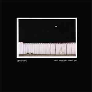 Ceremony  - Still Nothing Moves You mp3 album