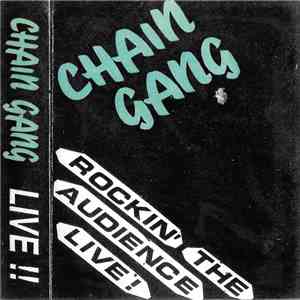 Chain Gang  - Rockin' The Audience Live! mp3 album