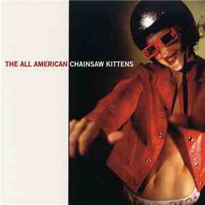 Chainsaw Kittens - The All American mp3 album