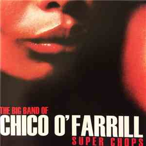 Chico O'Farrill And The Big Band - Super Chops mp3 album