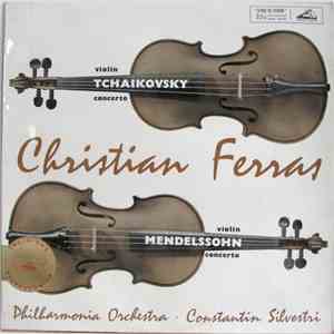 Christian Ferras - Pyotr Ilyich Tchaikovsky / Felix Mendelssohn-Bartholdy, Constantin Silvestri, Philharmonia Orchestra - Tchaikovsky Violin Concerto In D, Op. 35 / Mendelssohn Violin Concerto In E Minor, Op. 64 mp3 album
