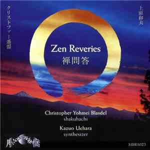 Christopher Yohmei Blasdel - Kazuo Uehara - Zen Reverie mp3 album