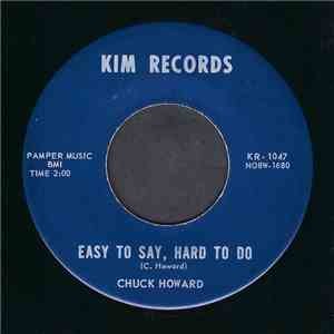 Chuck Howard  - Easy To Say, Hard To Do / It Only Hurts When I Cry mp3 album