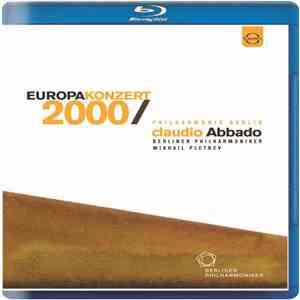 Claudio Abbado, Berliner Philharmoniker, Mikhail Pletnev - Europakonzert 2000 mp3 album