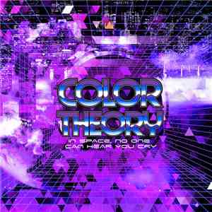 Color Theory - In Space, No One Can Hear You Cry mp3 album