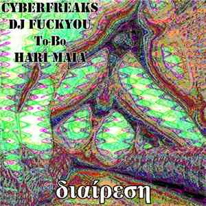 Cyberfreaks / DJ FUCKYOU / To-Bo / Hari Maia - διαίρεση mp3 album