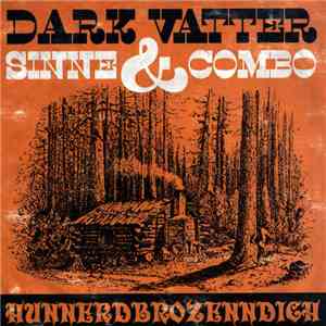Dark Vatter & Sinne Combo - Hunnerdbrozenndich mp3 album