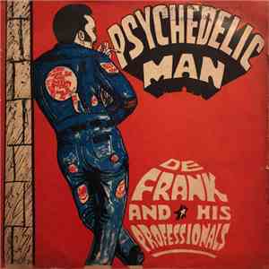 De Frank & His Professionals - Psychedelic Man mp3 album